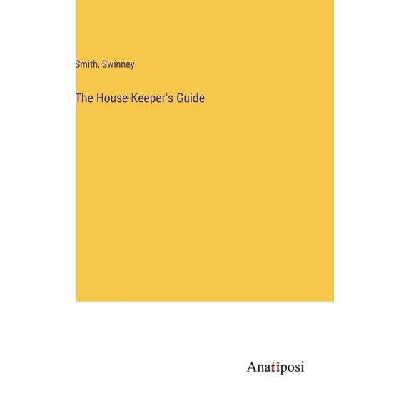 The House-Keeper's Guide, (Hardcover)