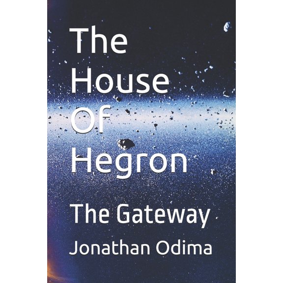The House Of Hegron: The Gateway, (Paperback)