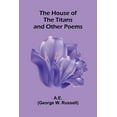 thumbnail image 1 of The House Of The Titans And Other Poems, (Paperback), 1 of 1