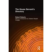 The House Servants Directory Or a Monitor for Private Familes Comprising Hints on the Arrangement and Performance of , Paperback