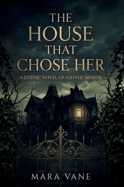 The Ashveil Trilogy The House That Chose Her: A Small-Town Gothic Romance, Book 1, (Paperback)