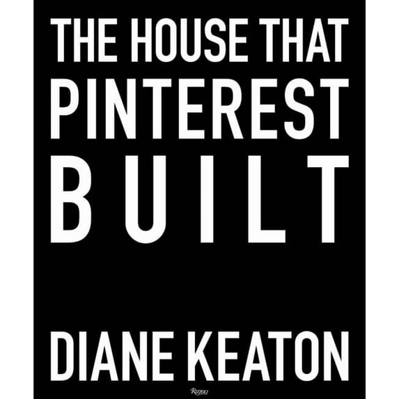 The House That Pinterest Built, (Hardcover)