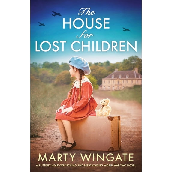 The House for Lost Children: An utterly heart-wrenching and breathtaking World War Two novel, (Paperback)