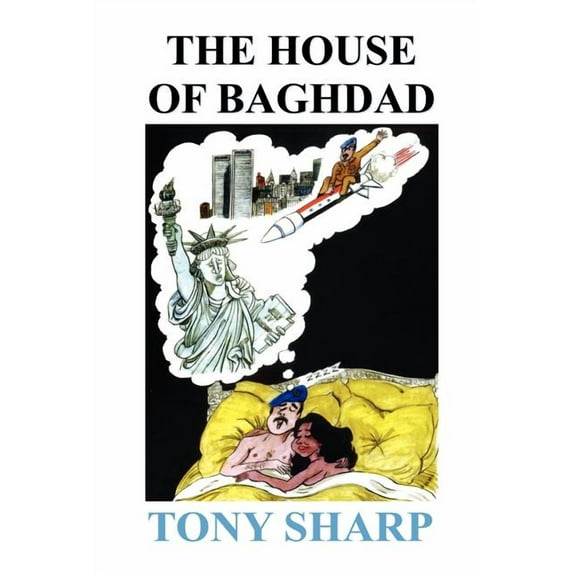 The House of Baghdad Paperback 1410763668 9781410763662 Tony Sharp