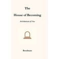 thumbnail image 1 of The House of Becoming: Architecture of You, (Hardcover), 1 of 1