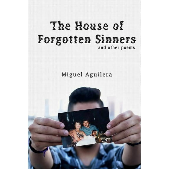 The House of Forgotten Sinners: and other poems, (Paperback)