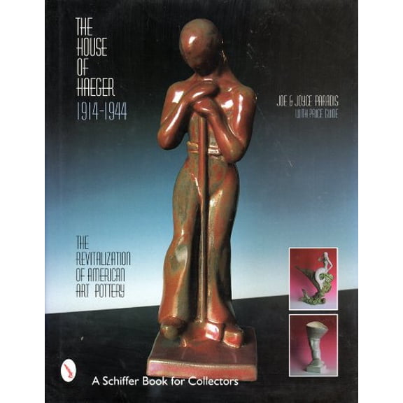 Pre-Owned The House of Haeger 1914-1944: The Revitalization of American Art Pottery (Paperback) 0764307096 9780764307096