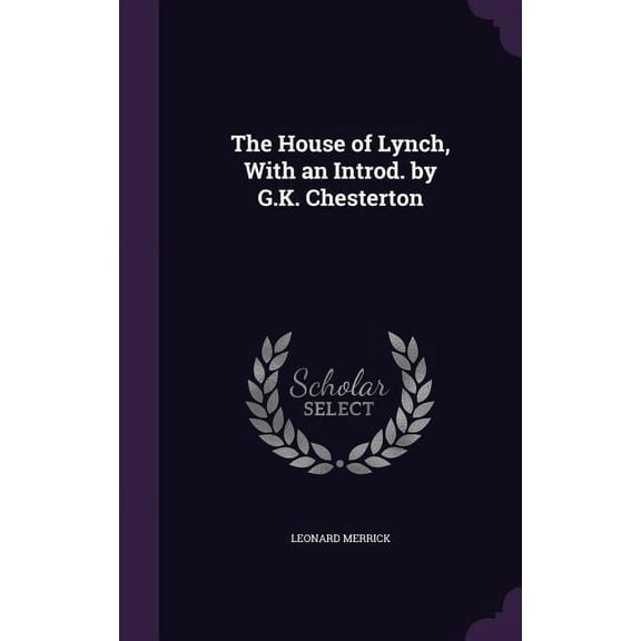 The House of Lynch, With an Introd. by G.K. Chesterton (Hardcover)