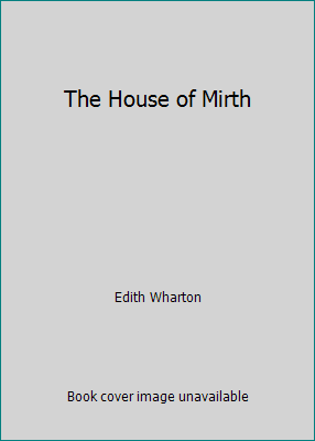 Pre-Owned The House of Mirth (Hardcover) 096501388X 9780965013888