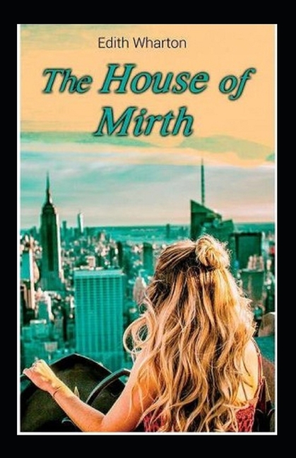 The House of Mirth : (Illustrated Edition) (Paperback)