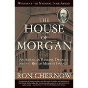 RON CHERNOW The House of Morgan