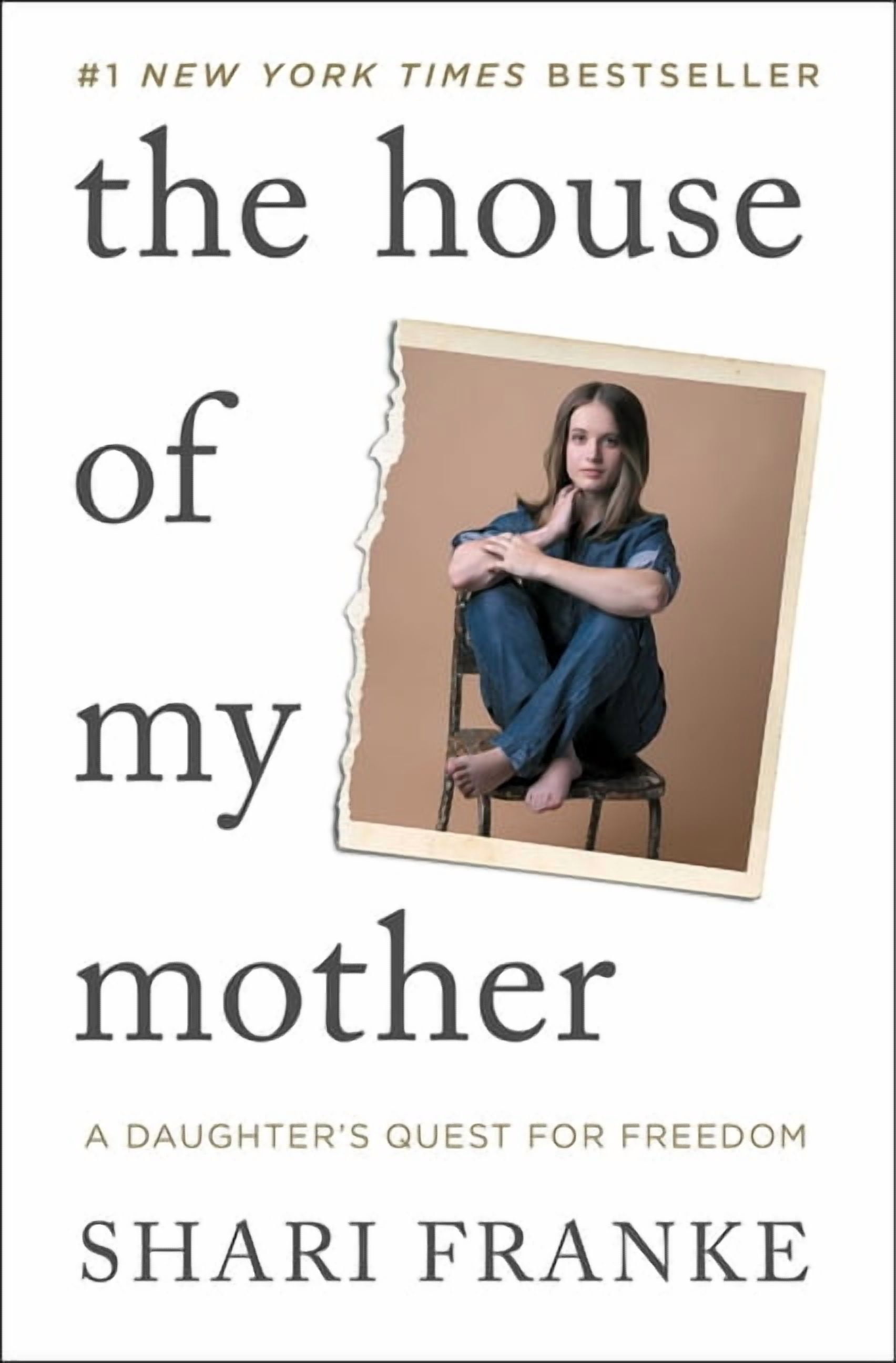 The House of My Mother: A Daughter's Quest for Freedom, (Paperback)