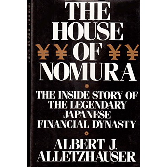 Pre-Owned The House of Nomura: The Inside Story of the Legendary Japanese Financial Dynasty (Hardcover) 1559700890 9781559700894
