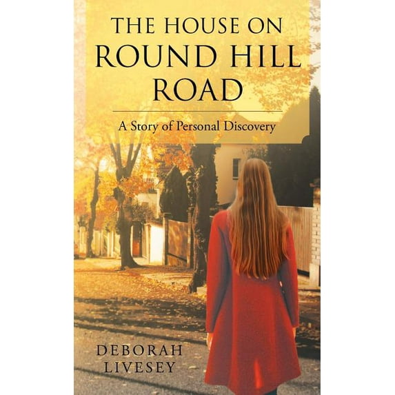 The House on Round Hill Road: A Story of Personal Discovery, (Paperback)