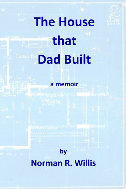 The House that Dad Built : a memoir (Paperback)