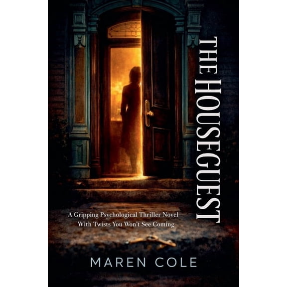 The Houseguest: A Gripping Psychological Thriller Novel With Twists You Won't See Coming, (Paperback)