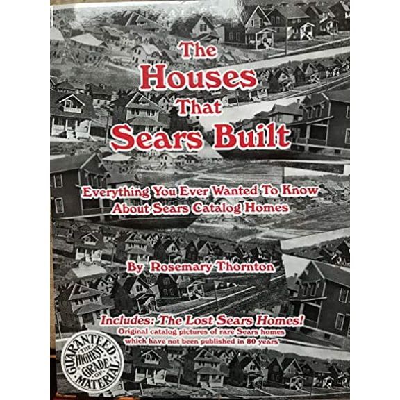 Pre-Owned The Houses That Sears Built: Everything You Ever Wanted to Know About Sears Catalog Homes (Paperback) 0971558817 9780971558816