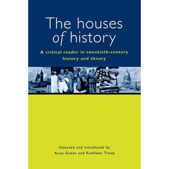 Pre-Owned The Houses of History: A Criticial Reader in Twentieth-Century History and Theory (Paperback) 0814731279 9780814731277