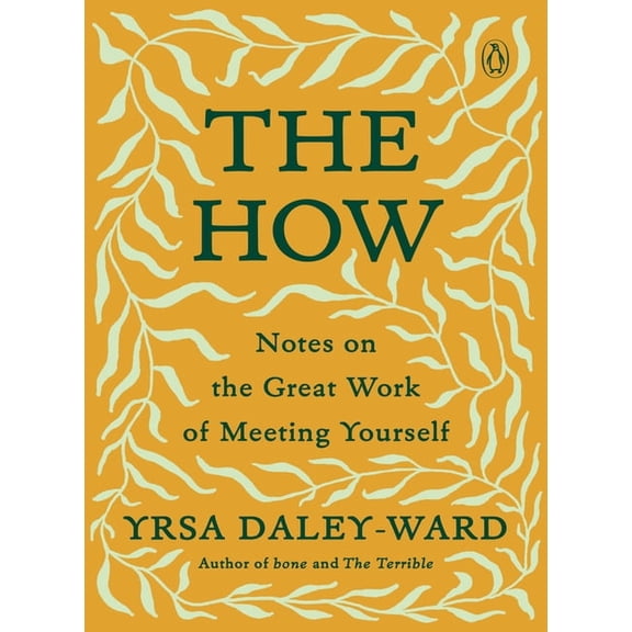 The How: Notes on the Great Work of Meeting Yourself, (Paperback)
