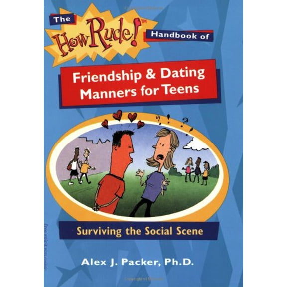 Pre-Owned The How Rude! Handbook of Friendship & Dating Manners for Teens: Surviving the Social Scene (The How Rude! Handbooks for Teens), 9781575421650, 1575421658, Paperback, X-Library edition