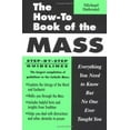 thumbnail image 1 of Pre-Owned The How-To Book of the Mass : Everything You Need to Know but No One Ever Taught You (Paperback) 1931709327 9781931709323, 1 of 1