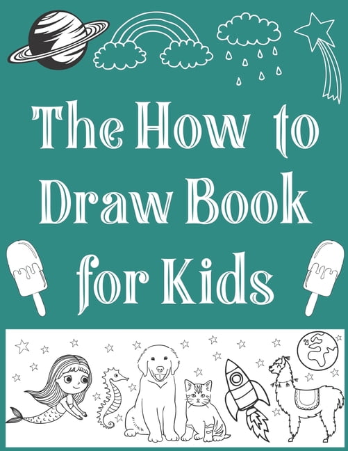 The How To Draw Book For Kids : My First Drawing Book for Your Kids A  Perfect Shape and Tracing game Activity Book for Toddler (Paperback)