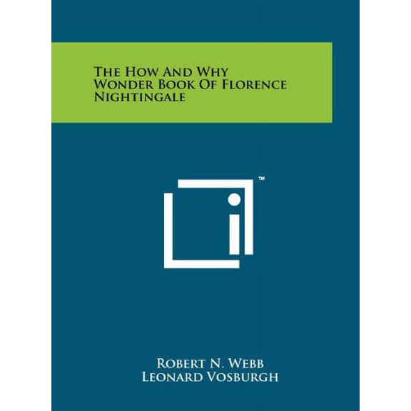 The How and Why Wonder Book of Florence Nightingale Paperback 1258193876 9781258193874 Robert N. Webb
