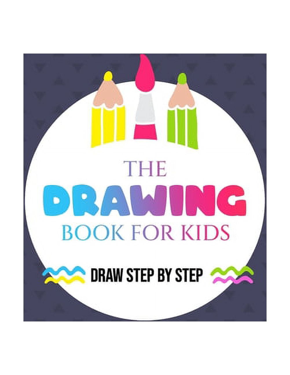 The How to Draw Book for Kids - Draw Step by Step (Paperback)