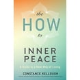 thumbnail image 1 of Pre-Owned The How to Inner Peace: A Guide to a New Way of Living (Paperback) 1897238975 9781897238974, 1 of 1