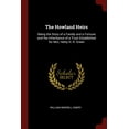 thumbnail image 1 of The Howland Heirs : Being the Story of a Family and a Fortune and the Inheritance of a Trust Established for Mrs. Hetty H. R. Green (Paperback), 1 of 1