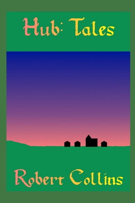 The Hub Hub: Tales, Book 1, (Paperback)