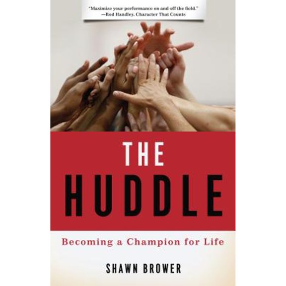 Pre-Owned The Huddle: Becoming a Champion for Life (Paperback) 1596386681 9781596386686