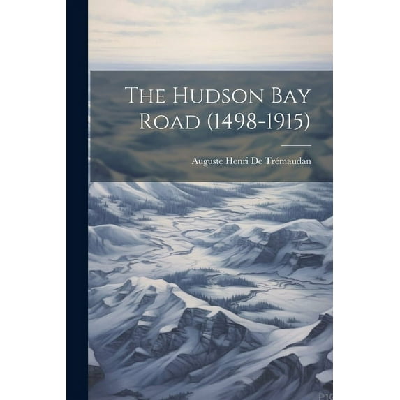 The Hudson Bay Road (1498-1915) (Paperback)