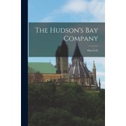 The Hudsons Bay Company [microform] What is It?, Paperback