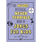 Silly Jokes The Huge, Hysterical, Never Terrible Book of Jokes for Kids, Paperback