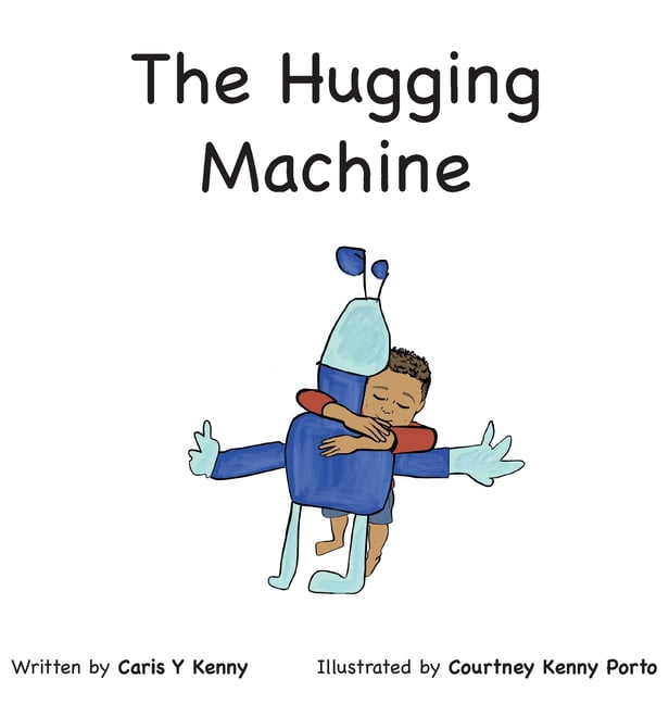The Hug Machine The Hugging Machine, (Hardcover) - Walmart.com