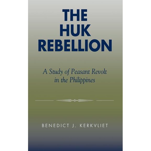 Huk Rebellion: A Study of Peasant Revolt in the Philippines, (Hardcover)