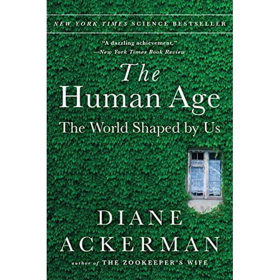 Pre-Owned The Human Age: The World Shaped by Us (Paperback) 0393351645 9780393351644