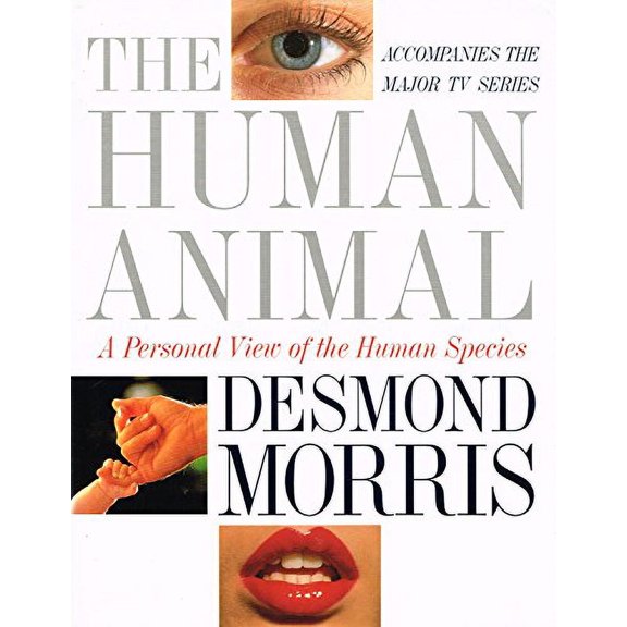 Pre-Owned The Human Animal: A Personal View of the Human Species by Desmond Morris Hardcover, English
