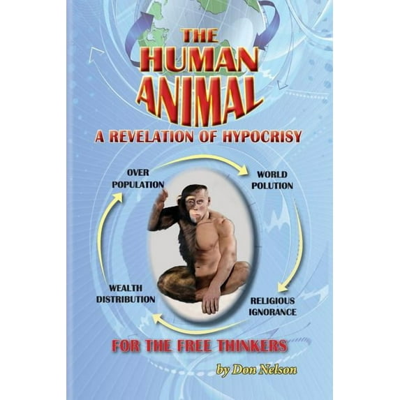The Human Animal: A Revelation of Hypocrisy