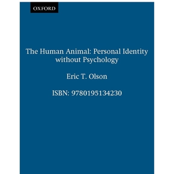 Pre-Owned The Human Animal Personal Identity Without Psychology (Philosophy of Mind) Paperback