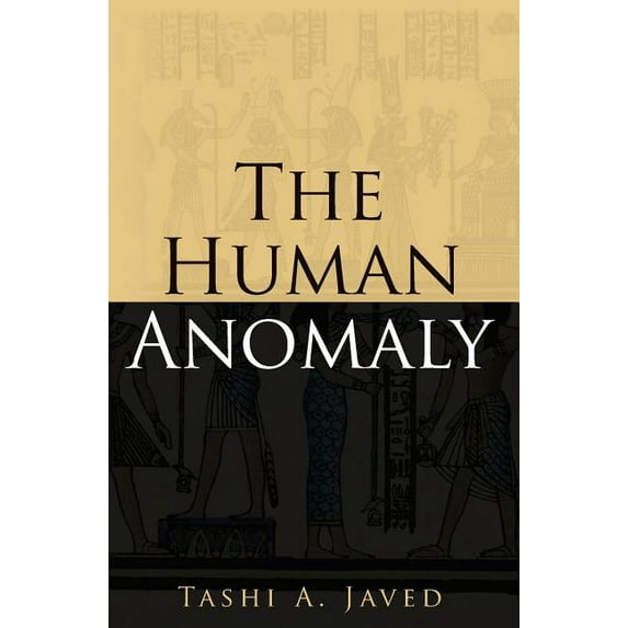 The Human Anomaly