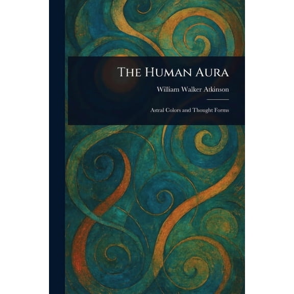 The Human Aura, (Paperback)
