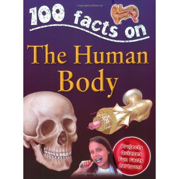 Pre-Owned The Human Body (100 Facts) (Paperback) 184236765X 9781842367650