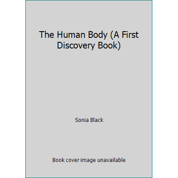 Pre-Owned The Human Body (A First Discovery Book) (Paperback) 043954615X 9780439546157