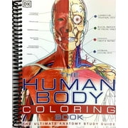 The Human Body Coloring Book: The Ultimate Anatomy Study Guide (Spiral Bound)