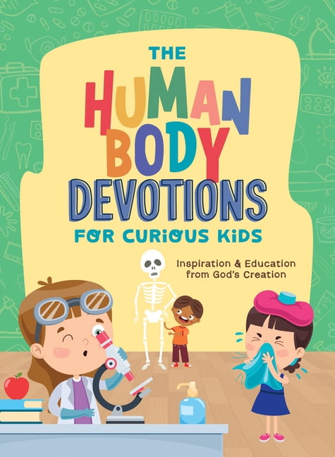 The Human Body Devotions for Curious Kids: Inspiration and Education from God's Creation, (Paperback)