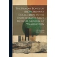 thumbnail image 1 of The Human Bones of the Hemenway Collection in the United States Army Medical Museum at Washington (Paperback), 1 of 1