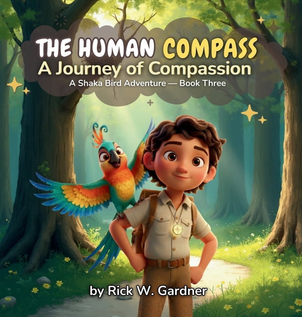 The Human Compass The Human Compass: A Journey of Compassion, Book 3, (Hardcover)