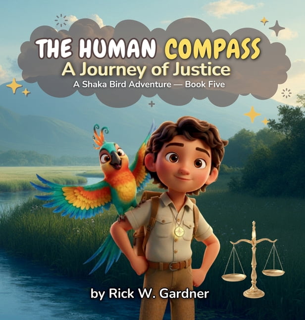 The Human Compass The Human Compass: A Journey of Justice, Book 5, (Hardcover)